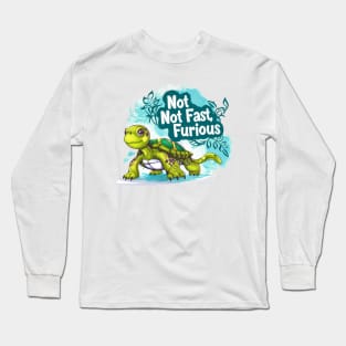 Not fast, Not Furious, turtle, watercolor, gift ideas Long Sleeve T-Shirt